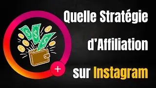 Quelle Stratégie d'Affiliation sur Instagram ? Un business modèle affilié simple sur instagram