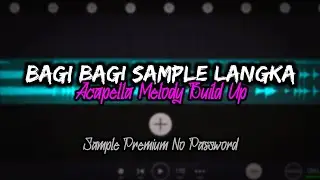 Bagi Bagi Sample Melody Mashup  Viral Support Bpm Dan Build Up Langka !!
