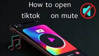 How To Open TikTok On Silent Mode  ||  Open TikTok Account On Mute 2024