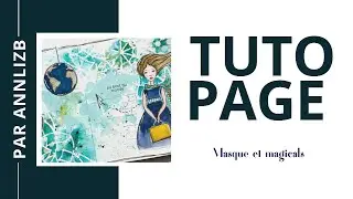 AnnlizB Tuto page : « masque Fée du scrap et poudres Magicals »