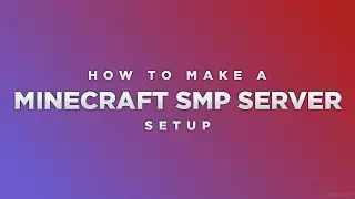How to make your own Minecraft SMP Server!