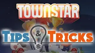 Town Star:  Tips &Tricks for beginners