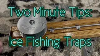 Two Minute Tips: How to Prepare Ice Fishing Traps for the Season