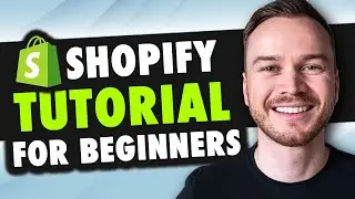 Shopify Tutorial for Beginners 2024 (FULL Store Setup Guide)