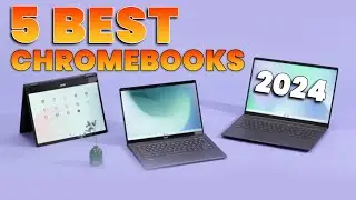 Top 5 Best Chromebooks for 2024 - Reviews & Buying Guide