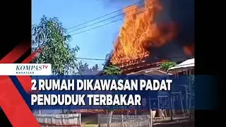 2 Rumah Dikawasan Padat Penduduk Terbakar