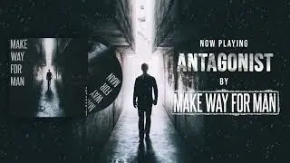 Make Way For Man - Antagonist (Feat. Rob Davies) [Official Video]