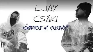 LJAY - ÉBRED A TUDAT (FT. CSÁKI)