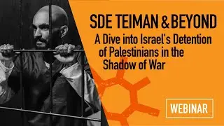 Sde Teiman and Beyond – a Dive into Israel's Detention of Palestinians in the Shadow of War