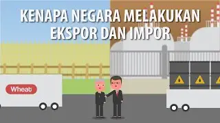 Kenapa Setiap Negara Melakukan Ekspor-Impor?