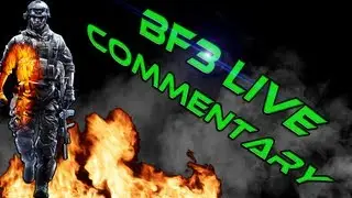 BF3 First Live Commentary (Gameplay/Commentary)