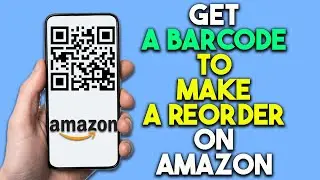 How to Get a Barcode to Make a Reorder on Amazon