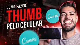 📌 Como Fazer THUMBNAIL pelo CELULAR no CANVA - Passo a Passo Completo
