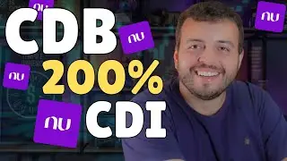 NUBANK LAUNCHES 200% CDI CDB!! HOW MUCH DOES IT YIELD? IS IT WORTH IT? HOW TO INVEST IN THE NUBAN...