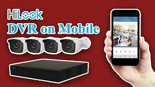 HiLook DVR Online Setup for Mobile | Step-by-Step Guide |  Connect Hilook DVR to Mobile