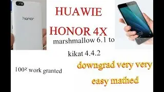 huawie honor 4x downgrade marshmallow 6 1 to kikat 4 4 2 dricct mouthed