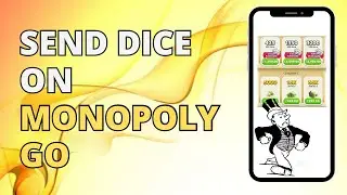 How To Send Dice On Monopoly Go