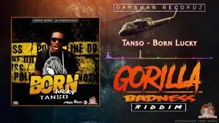 TANSO - BORN LUCKY - (GORILLA BADNESS RIDDIM) [DARSHAN RECORDZ / 4TH GENNA MUSIC]