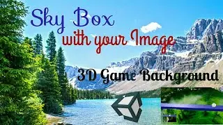 Use your image On Sky Box In Unity | Set background of 3D Games in Unity