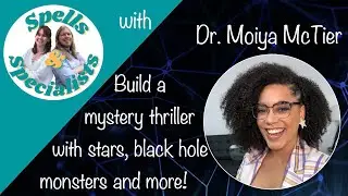 A mystery thriller to teach you about stars! | Spells and Specialists with Dr. Moiya McTier Part 4