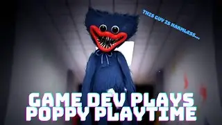 Game Dev Plays Poppy Playtime For The First Time... EVER
