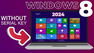 How to Install Windows 8/ 8.1 Without Serial Number in 2024