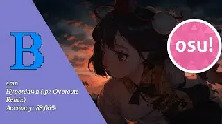 osu! | aran - Hyperdawn (tpz Overcute Remix) 6.47 ⭐