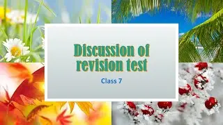 Discussion of Revision Test class 7