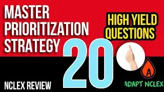 NCLEX Prioritization | NCLEX Review Prioritization | Priority NCLEX Practice Questions | ADAPT NCLEX