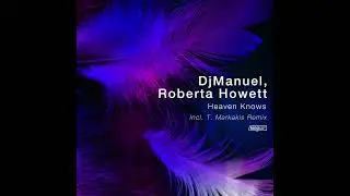 DJManuel, Roberta Howett - Heaven Knows