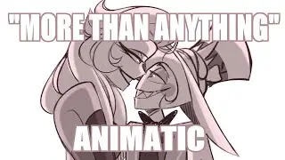 More than anything | animatic | lucilith