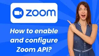 How to enable and configure Zoom API ? - Step by Step