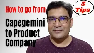 Service-Based Company To Product Based Company | 5 Tips to go from Capgemini to Product Company