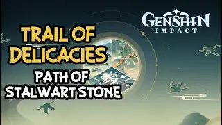 Trail of Delicacies - Path of Stalwart Stone (Moonlight Merriment) l Genshin Impact (No Commentary)