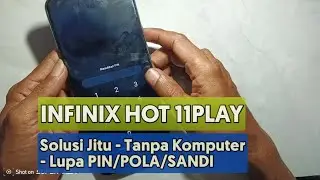 Solusi Infinix Hot 11Play Lupa PIN, Pola, Sandi Tanpa PC Computer Laptop