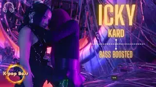 [BASS BOOSTED] KARD (카드) - 'ICKY' 🎧 🎵