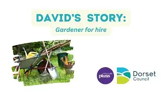 David's story: my gardening work experience