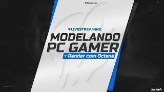 🔴[LIVE] Modelando um gabinete gamer + Render