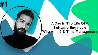 A Day in the Life of a Software Engineer | #1 Who Am I ? & Time Management