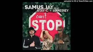 Samus Jay feat. Stay-c x Annerley - Cant Stop (Original Extended)