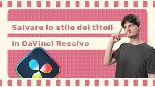2 modi per riutilizzare i titoli che hai creato in DaVinci Resolve
