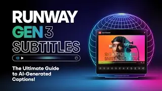 Runway Gen 3 Subtitles: The Ultimate Guide to AI-Generated Captions!