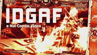 Guilty Gear XX AC+R -「 IDGAF 」