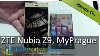 ZTE Nubia Z9 + MyPrague: Sleek Beauties – Hands-on Video