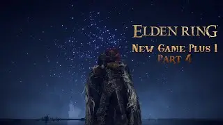 ELDEN RING ON NEW GAME + IS TOO EASY - Part 4