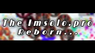 The Imsolo.pro Reborn... 😈