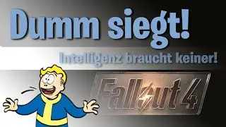FALLOUT 4 // Intelligenz? Wofür??? :D #inselbegabung