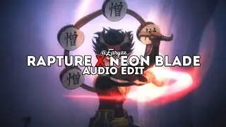 RAPTURE X NEON BLADE - INTERWORLD X MOONDEITY | EDIT AUDIO
