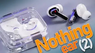 Nothing ear 2 Первое впечатление на обновленные TWS с за 149$