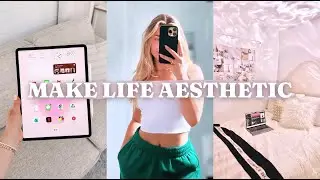 HOW TO MAKE YOUR LIFE AESTHETIC | room, phone, style, instagram...